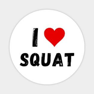 I love Squat - I Heart Squat Magnet